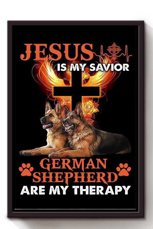 Jesus Is My Savior German Shepherd Are My Therapy God For Christian Gift Framed Matte Canvas Framed Prints, Canvas Paintings